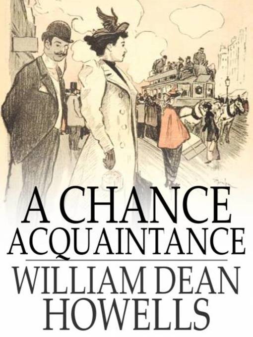 Title details for A Chance Acquaintance by William Dean Howells - Wait list
